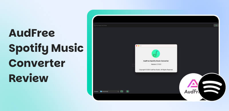 AudFree Spotify Music Converter​ Review