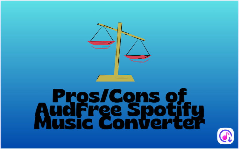 Pros And Cons of Audfree Music Converter