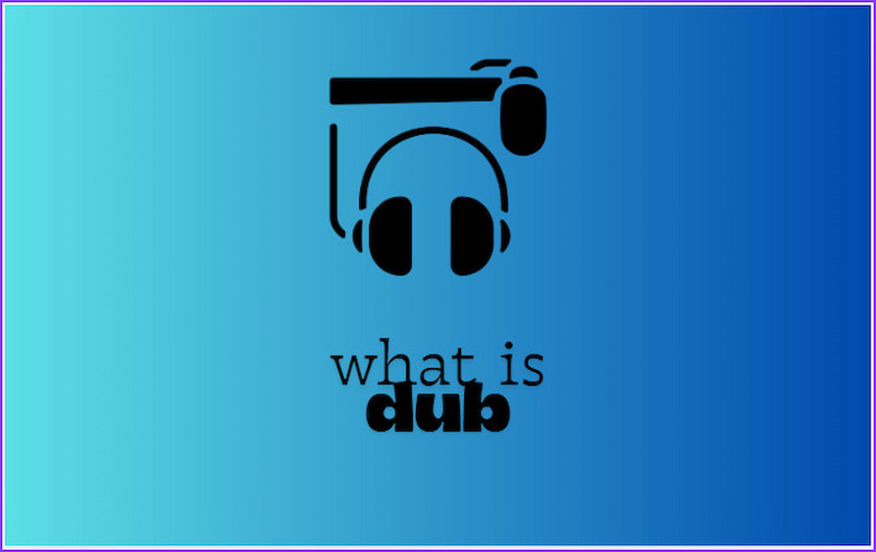 What Is Dub