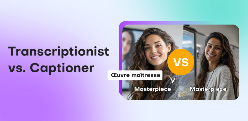Transcriptionist vs. Captioner