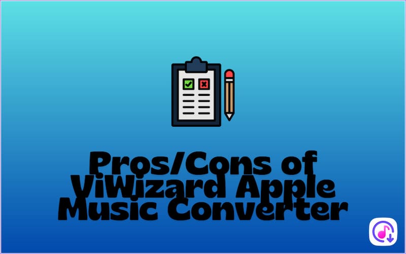 Pros And Cons of Viwizard Apple Music Converter