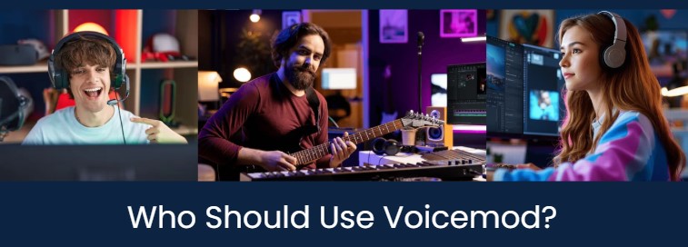 Who Should Use Voicemod