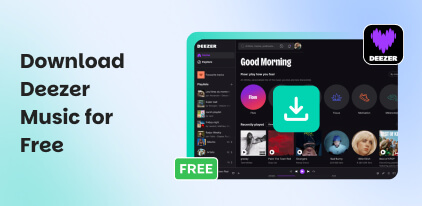 Download Deezer Music for Free