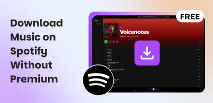 Download Music on Spotify Without Premium