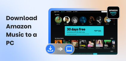 Download Amazon Music to My Computer​