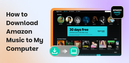 Download Amazon Music to My Computer​