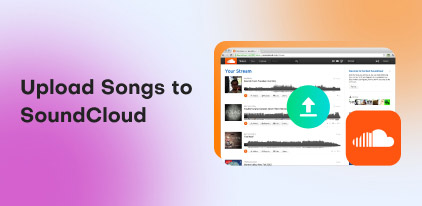 Upload Songs to SoundCloud​