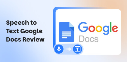 Speech-to-Text Google Docs Review