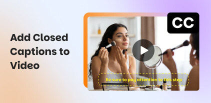 Add Closed Captions to Video