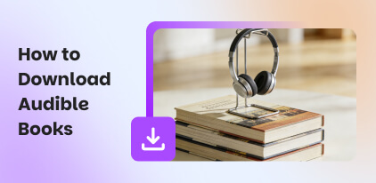 How to Download Audible Books