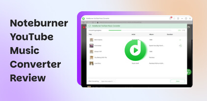 Noteburner YouTube Music Converter Review