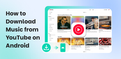 How to Download Music from YouTube on Android