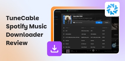 TuneCable Spotify Music Downloader Review