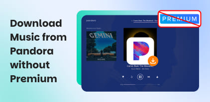 Download Music from Pandora Without Premium​​